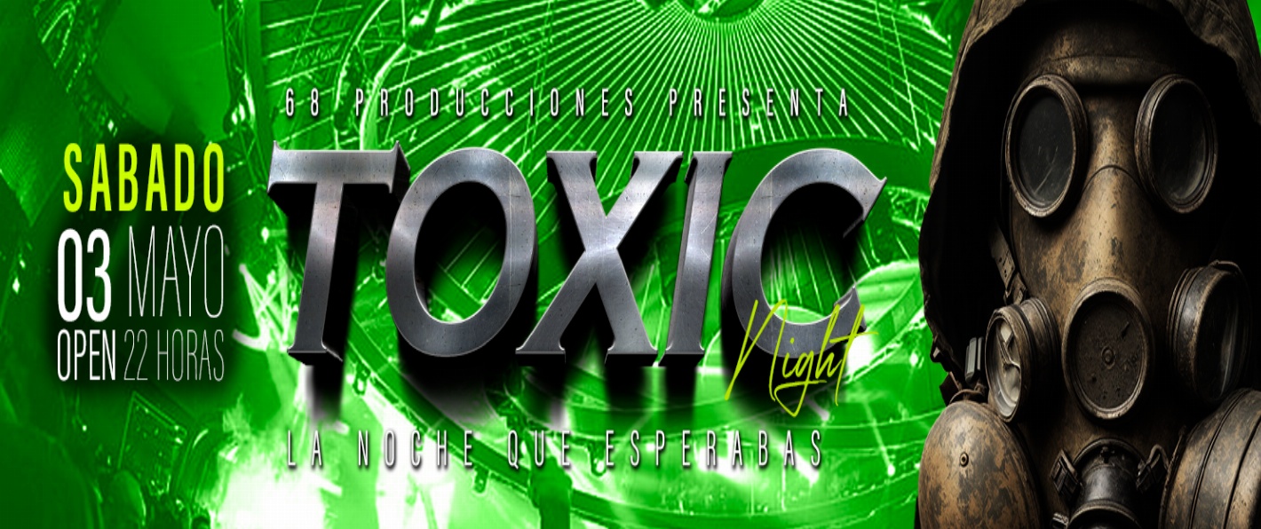 TOXIC / SABADO 3 DE MAYO